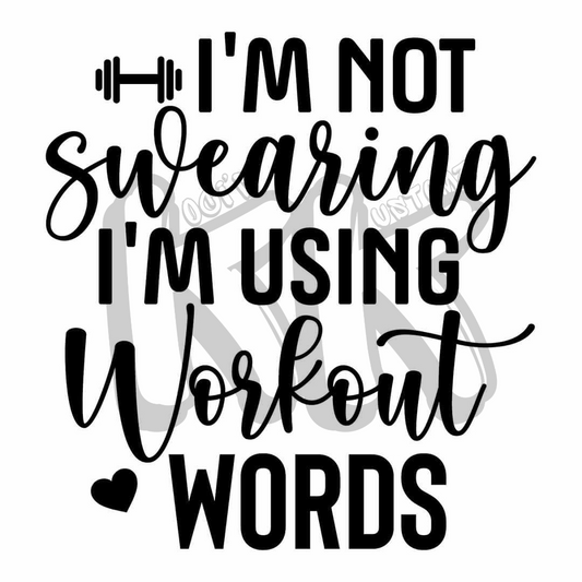 I'm Not Swearing I'm Using Workout Words