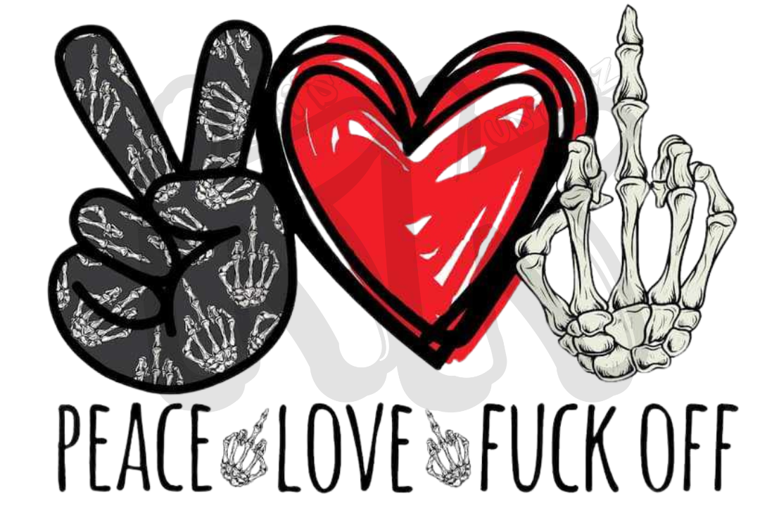 Peace Love Fuck Off