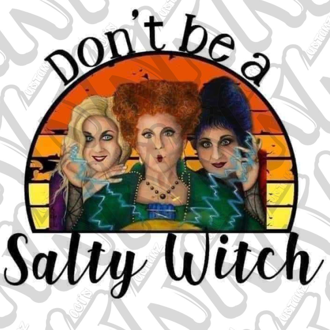 Don't Be A Salty Witch