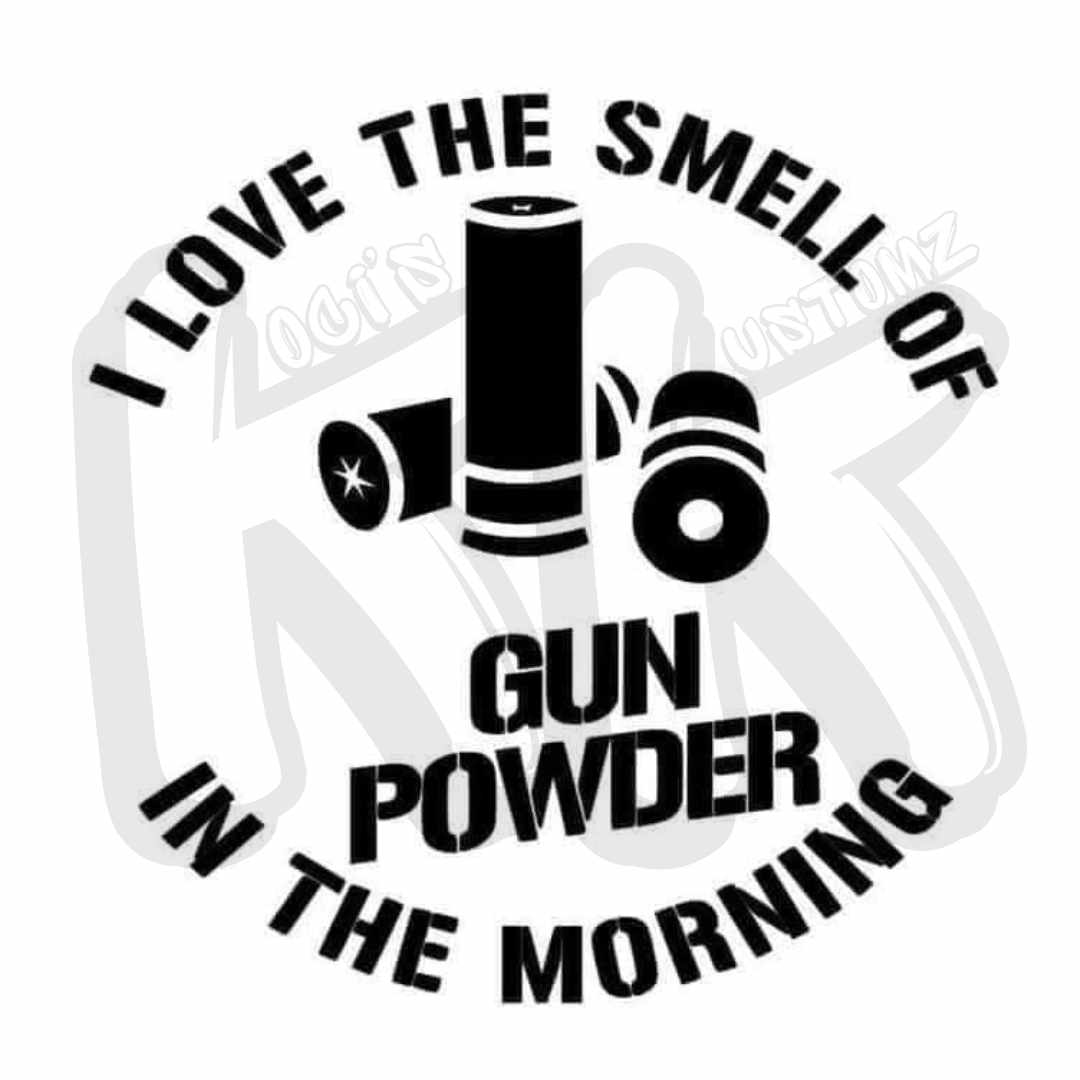 I Love The Smell Of Gunpowder