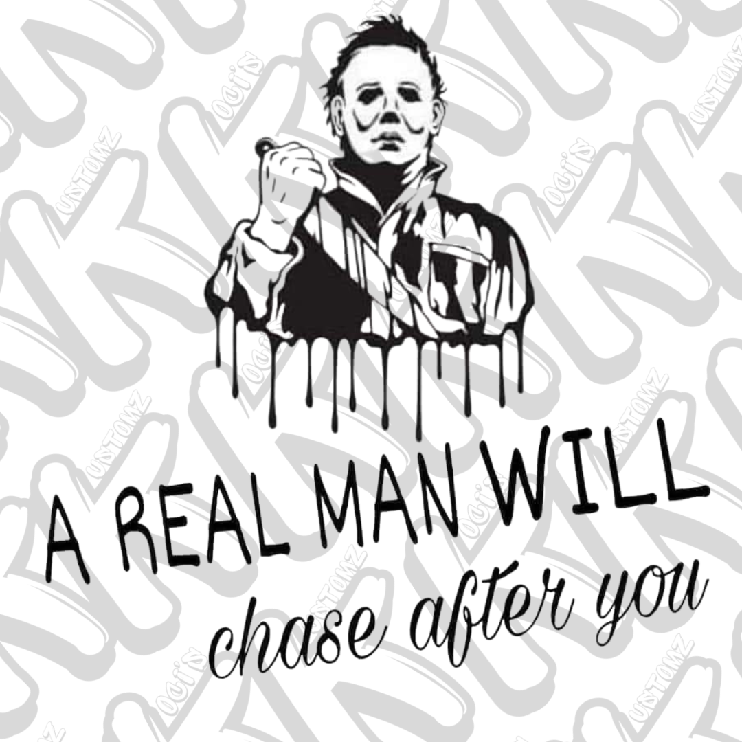 Real Man Will Chasse You