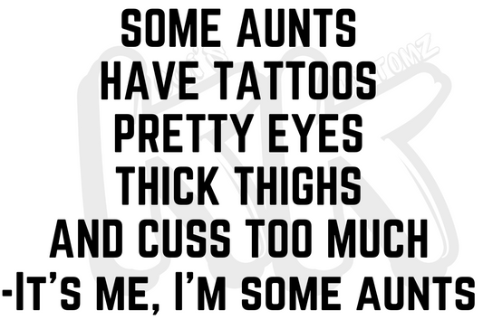 Some Aunts Have Tattoos